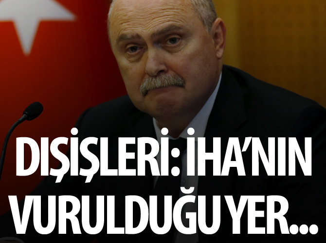 Dışişleri'nden düşürülen İHA açıklaması