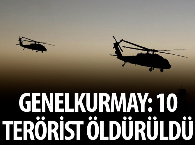 3 mağara tahrip edildi 10 terörist etkisiz hale getirildi