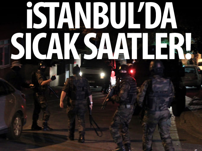 İstanbul'da ''terör'' operasyonu