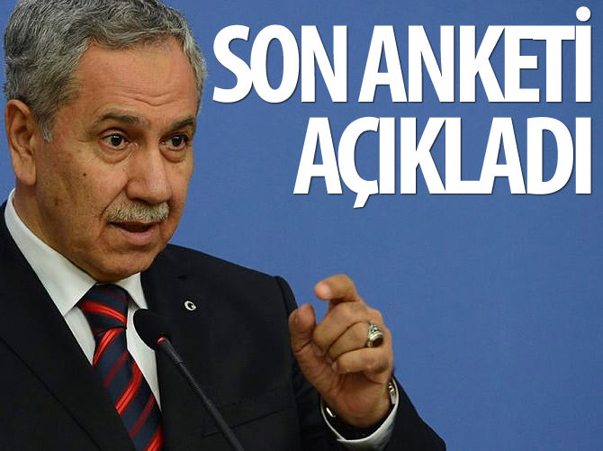 Bülent Arınç son anketi açıkladı