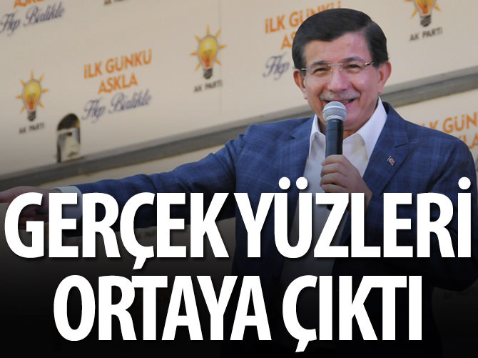 Başbakan Davutoğlu: Gerçek yüzleri ortaya çıktı