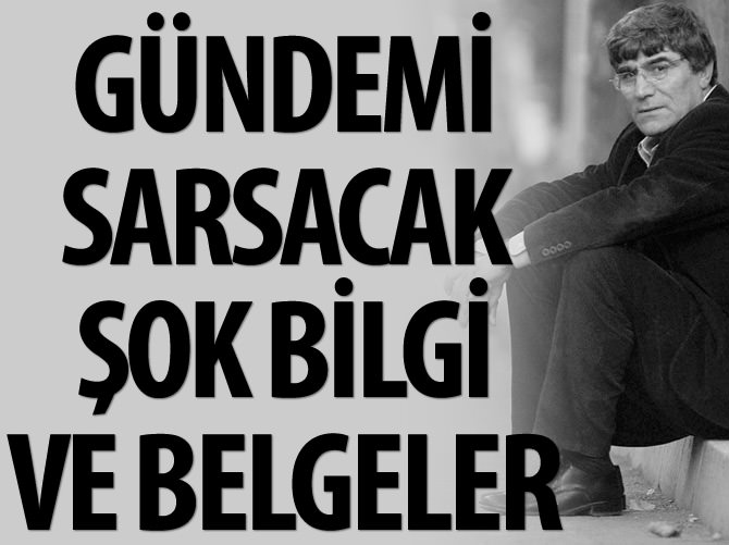Dink cinayetiyle ilgili gündemi sarsacak şok bilgiler