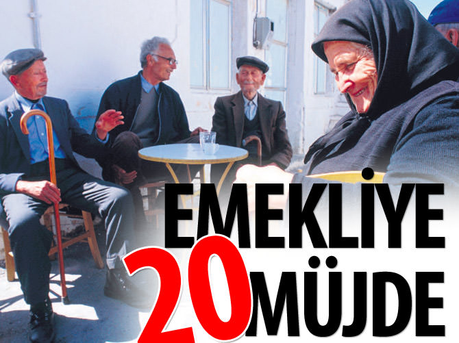 Emekliye 20 müjde