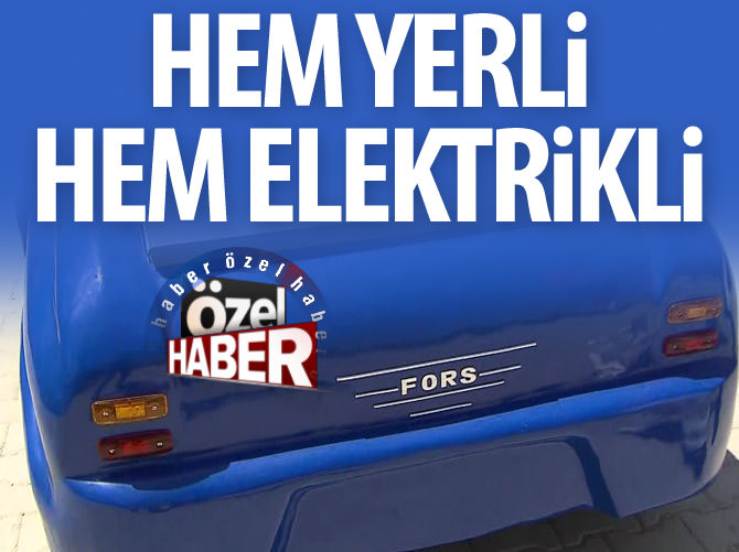 Hem yerli hem elektrikli otomobil: FORS