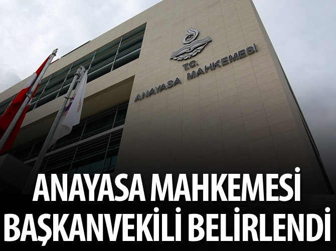Anayasa Mahkemesi Başkanvekilli belirlendi