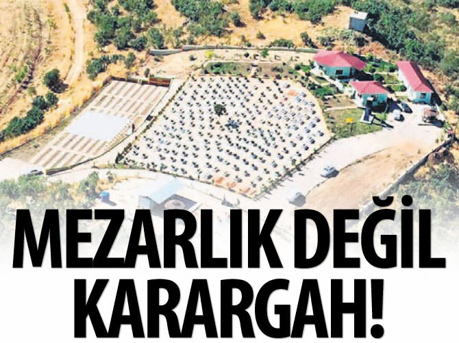 Mezarlık değil karargâh