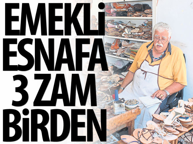 Emekli esnafa 3 zam birden