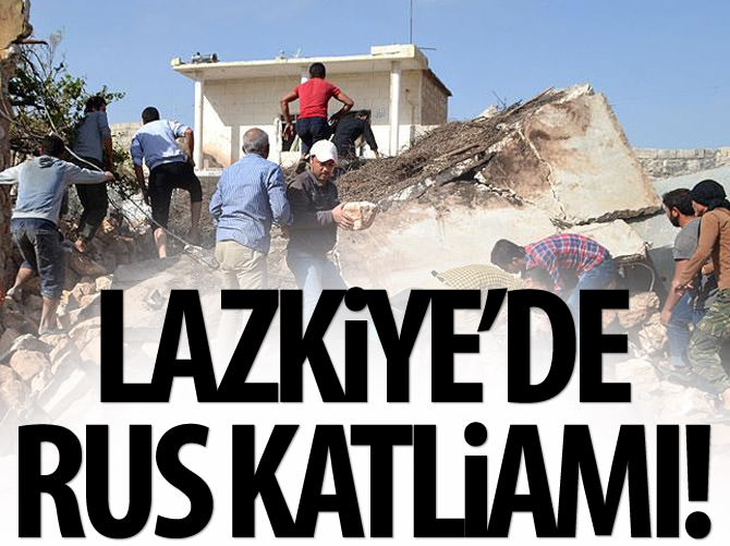 Lazkiye'de Rus katliamı!