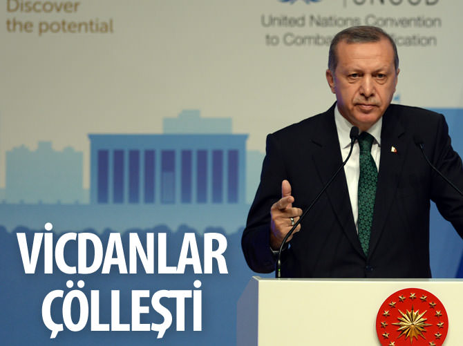 Cumhurbaşkanı Erdoğan: Vicdanlar çölleşti