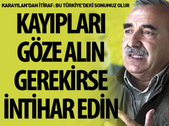 Karayılan'dan 'bitiş' itirafı