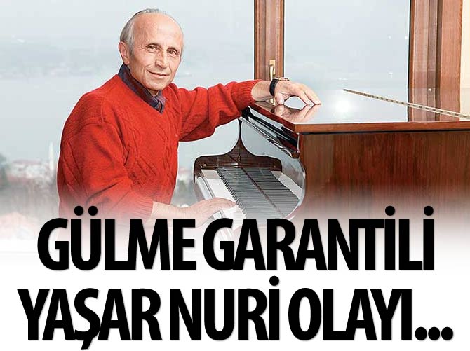 Gülme garantili Yaşar Nuri olayı...