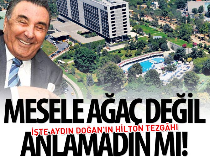 İşte Aydın Doğan’ın Hilton tezgâhı