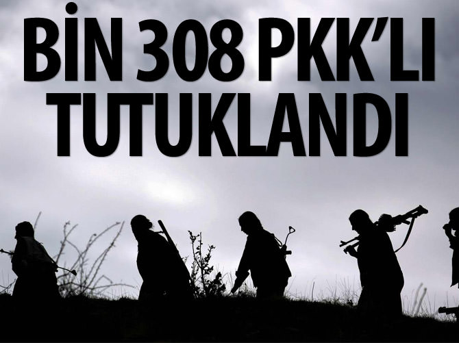 Bin 308 PKK'lı tutuklandı