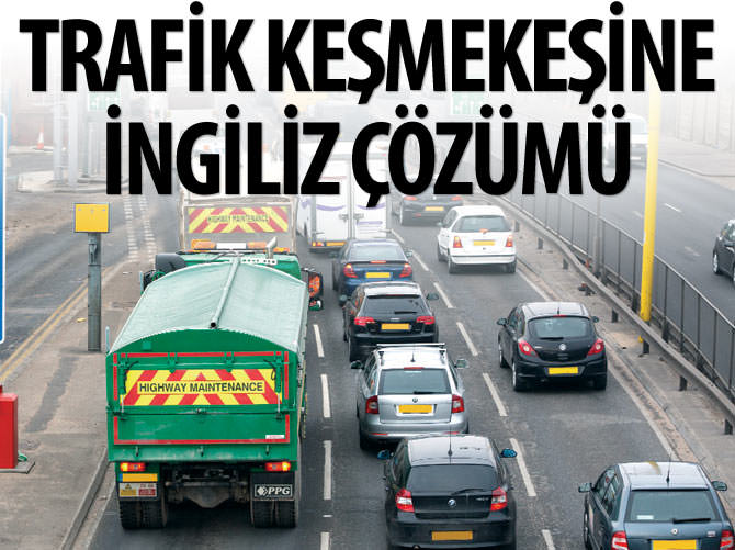 Trafik keşmekeşine İngiliz çözümü