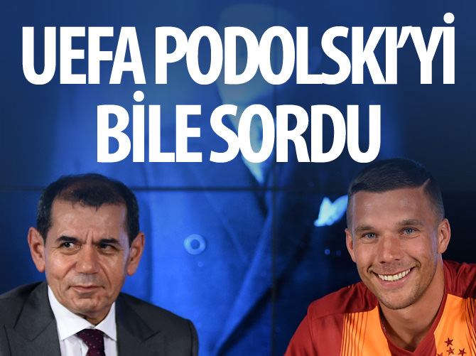 UEFA Podolski'yi bile sordu