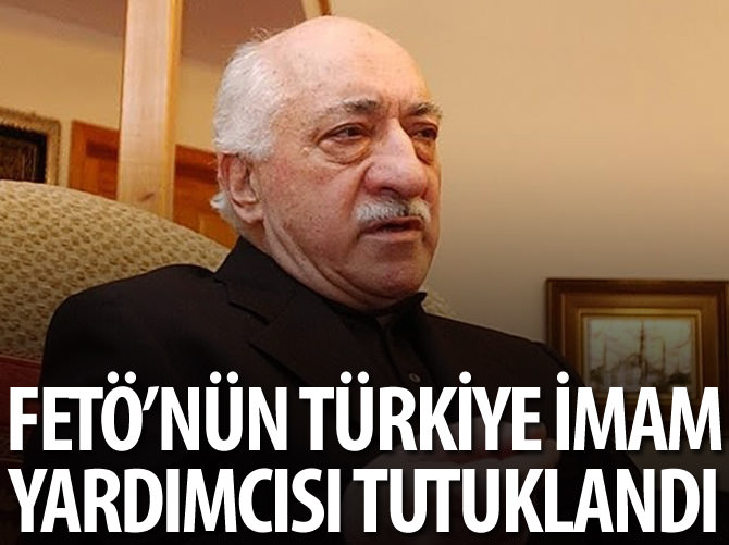 FETÖ'nün Türkiye imam yardımcısı tutuklandı