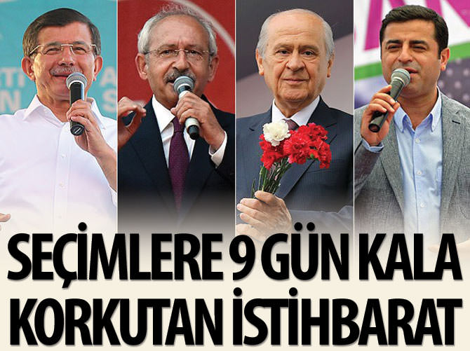 Seçimlere 9 gün kala korkutan istihbarat