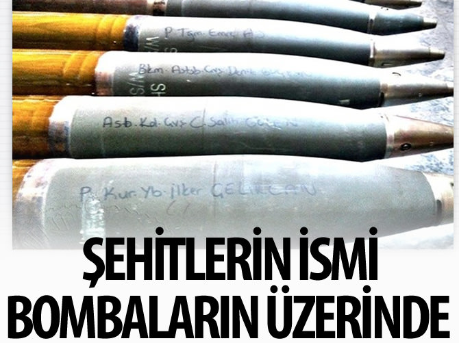 Şehitlerin adı bombaların üzerinde
