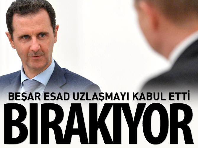 Beşar Esad uzlaşmayı kabul etti, bırakıyor