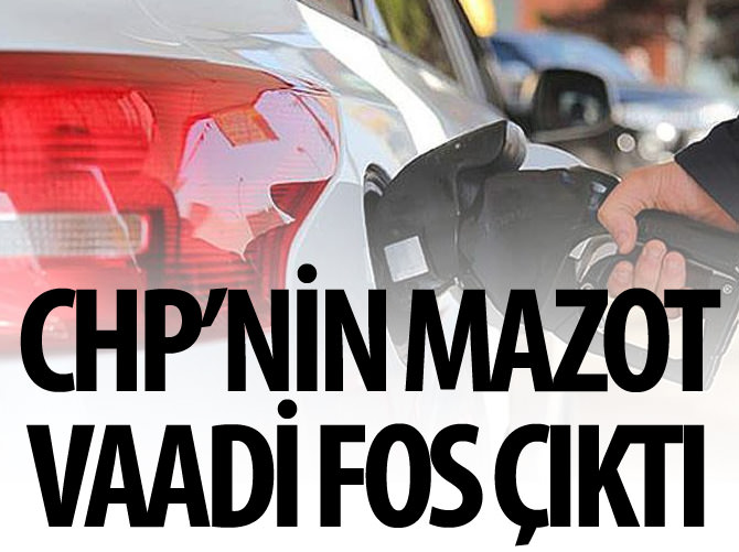 Mazot ucuzladı CHP zam yaptı