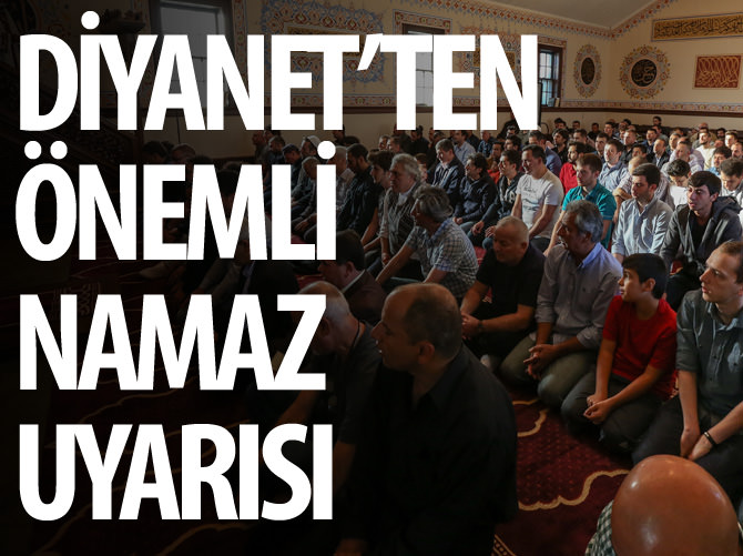 Diyanet'ten önemli namaz uyarısı