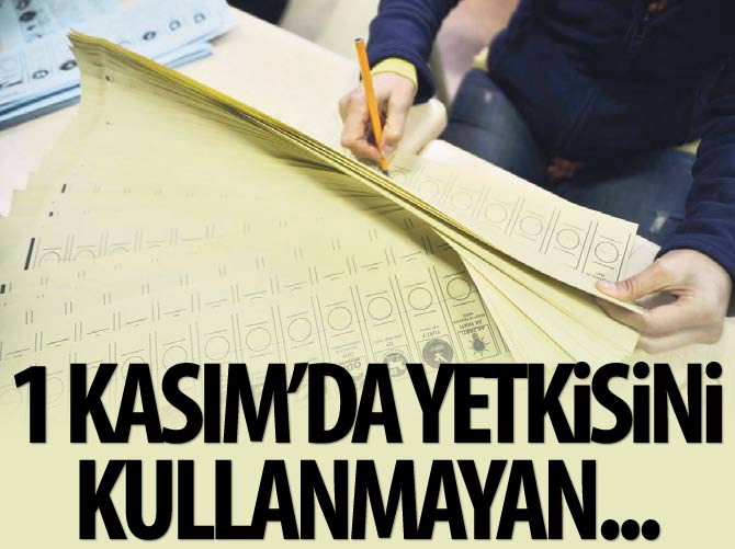 1 Kasım'da yetkisini kullanmayan sandık başkanları...