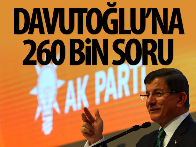 Ahmet Davutoğlu'na 260 bin soru yöneltildi