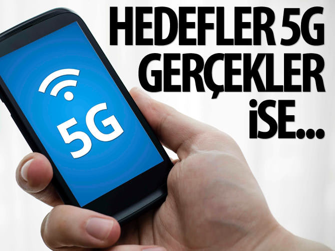 Hedefler 5G gerçekler 2G