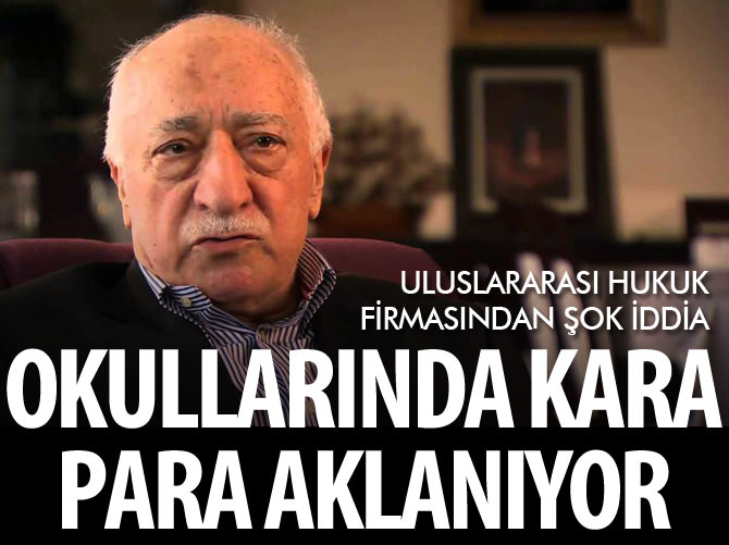 Gülen okullarında kara para aklanıyor