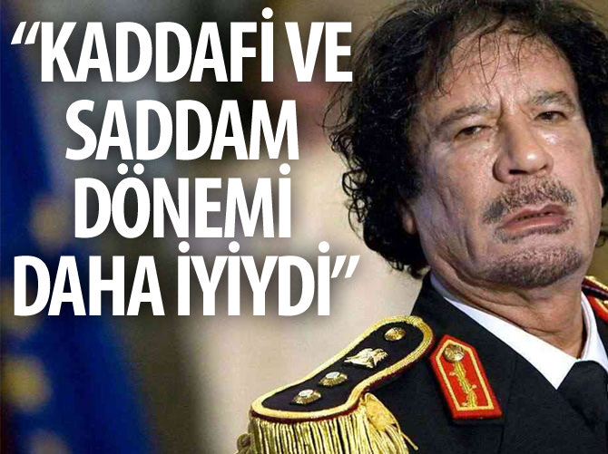 Trump: Kaddafi ve Saddam dönemi daha iyiydi