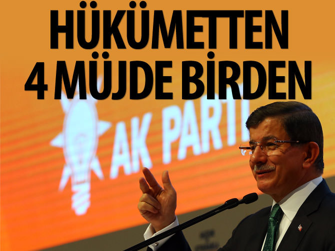 Hükümetten 4 müjde birden