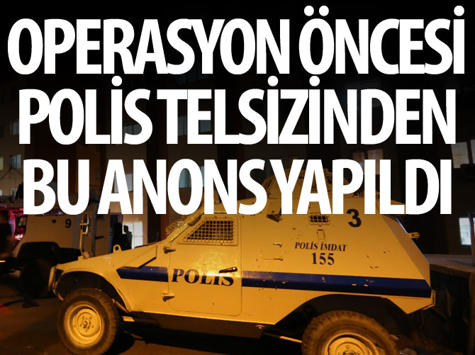 Yüksekova'da polis telsizinden bu anons yapıldı