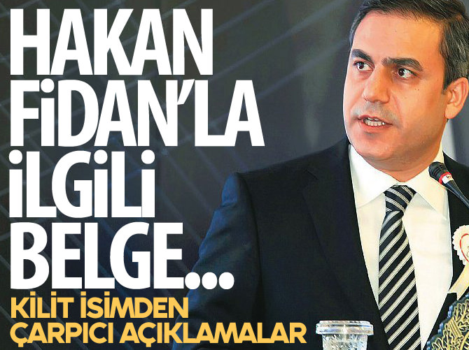 Hakan Fidan'la ilgili belge... Kilit isimden çarpıcı açıklamalar