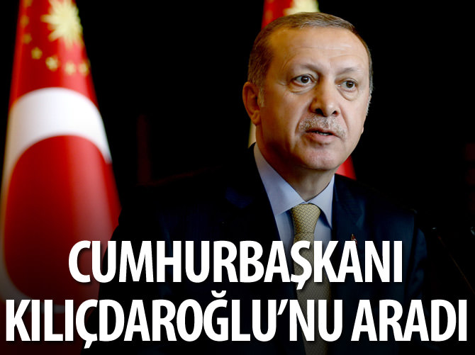 Cumhurbaşkanı Erdoğan, Kılıçdaroğlu'nu aradı