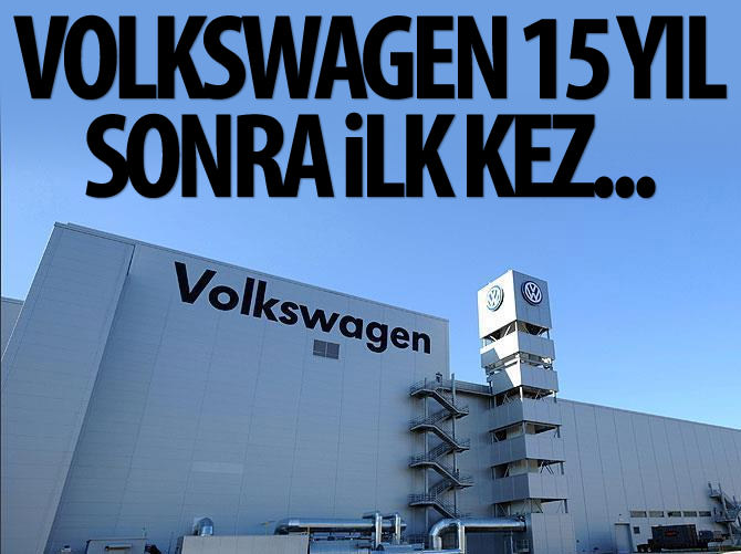 Volkswagen, 15 yıl sonra ilk kez zarar etti