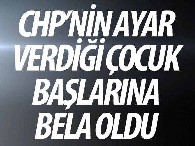 Özhaseki: CHP'nin ayar verdiği çocuk başlarına bela oldu