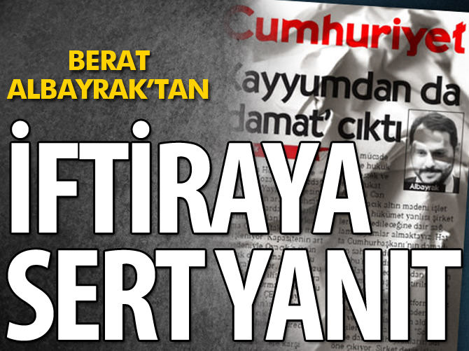 Cumhuriyet'in yalanına Berat Albayrak'tan sert cevap!