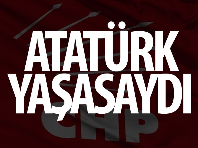 MHP'li Celal Adan: Atatürk yaşasaydı CHP'yi kapatırdı