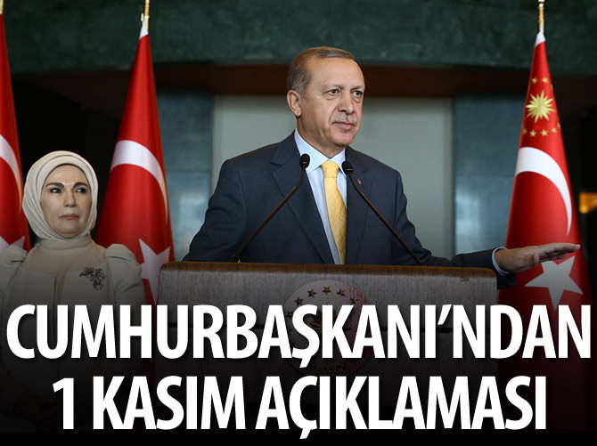 Cumhurbaşkanı Erdoğan'dan 1 Kasım açıklaması