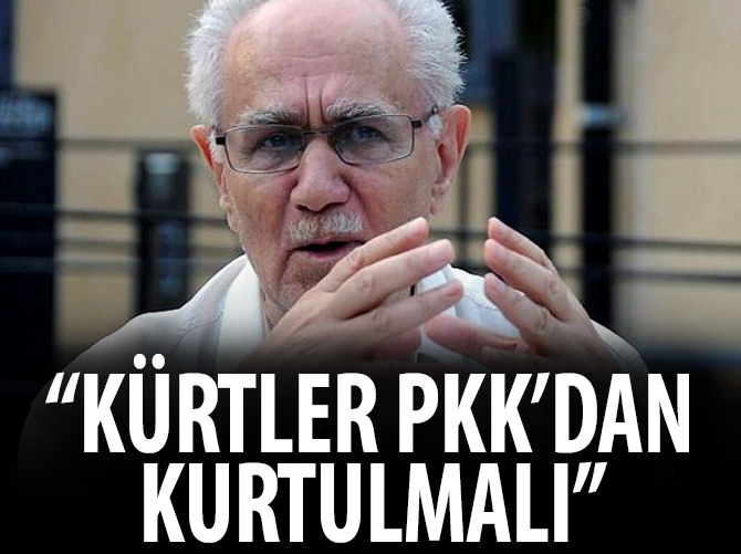 "Kürtler PKK'dan kurtulmalı"