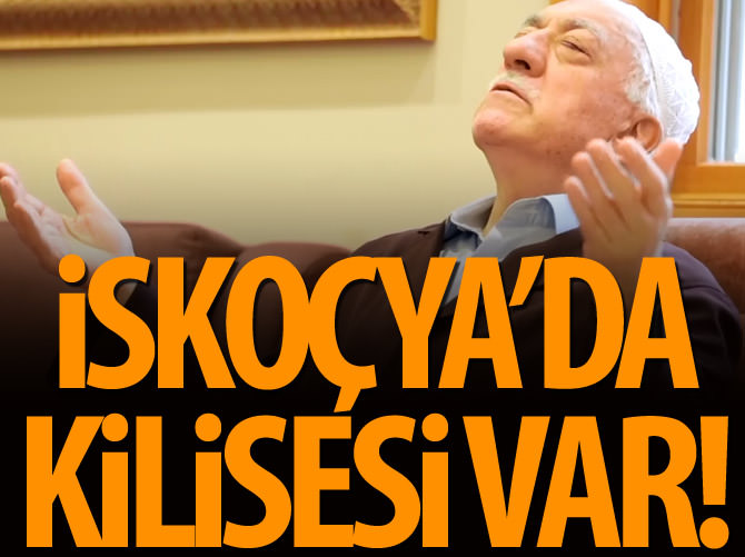 Fetullah Gülen'e bağlı kurumun İskoçya’da kilisesi var!
