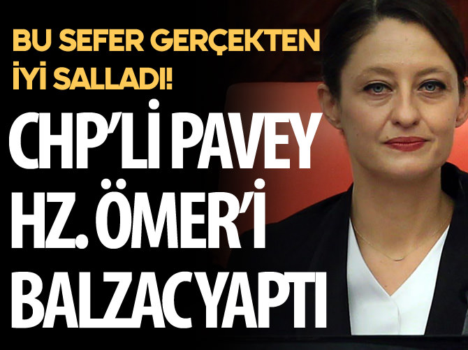 Şafak Pavey, Hz Ömer'i Balzac yaptı