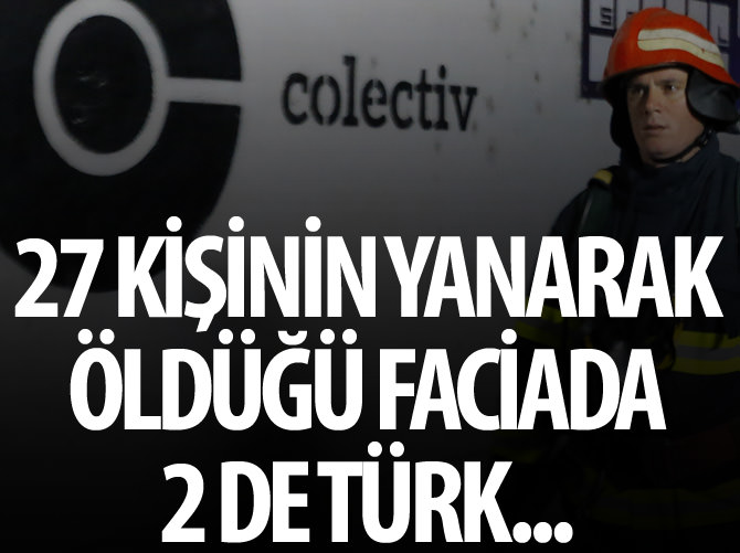 27 kişinin yanarak öldüğü faciada 2 de Türk...