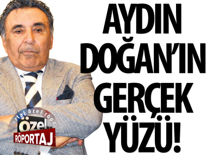 Süleyman Yeşilyurt, Aydın Doğan'ın gerçek yüzünü anlattı