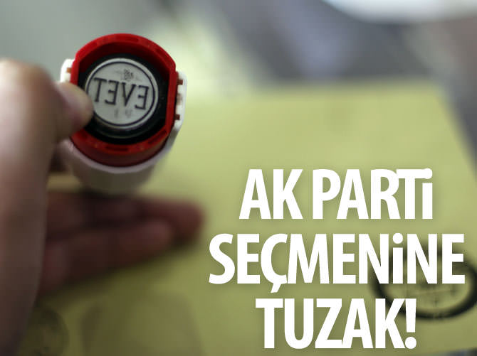 AK Partililere 'oylar boşa gitsin' tuzağı!