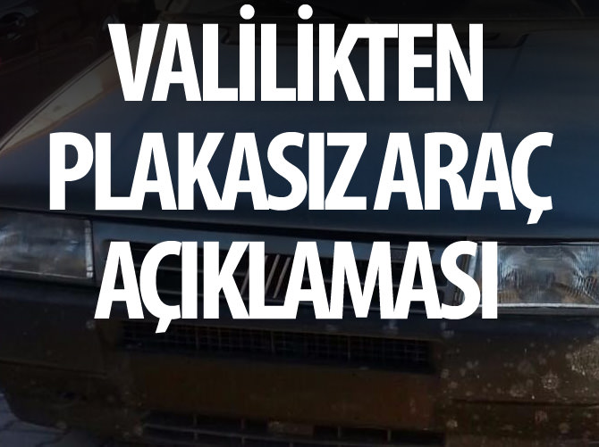 İstanbul Valiliği'nden plakasız araç açıklaması