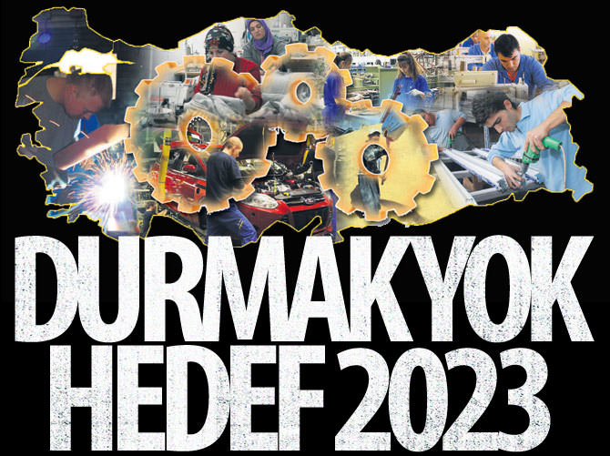 Durmak yok hedef 2023