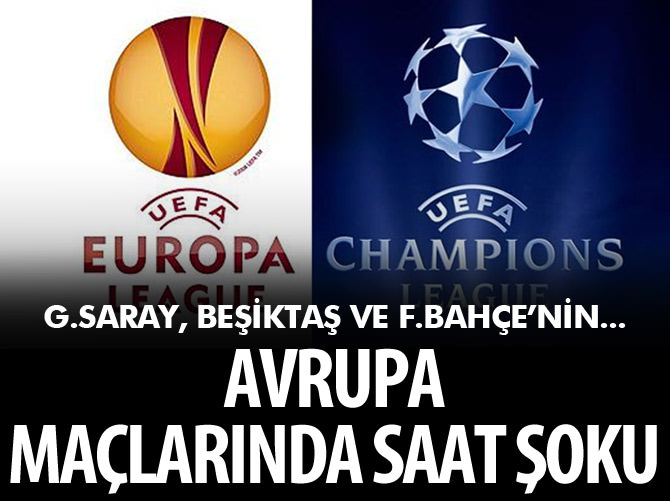 Avrupa maçlarında saat şoku!
