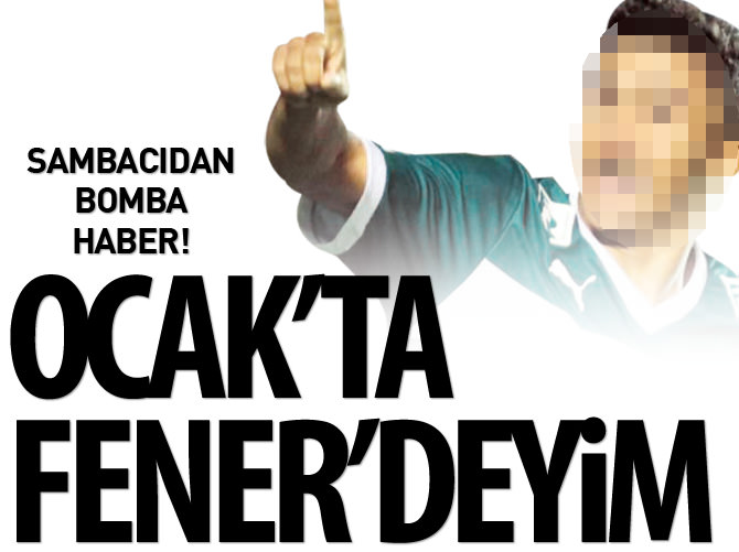 Süper golcüden bomba haber: Ocak ayında Fener'deyim