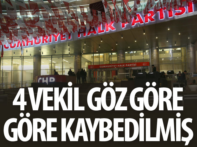 CHP'de 4 vekil göz göre göre kaybedilmiş